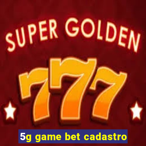 5g game bet cadastro